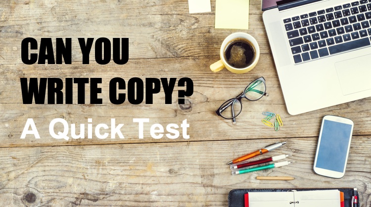 Image with laptop, coffee, glasses, and pens on a wooden table that says, "Can You Write Copy A Quick Test"