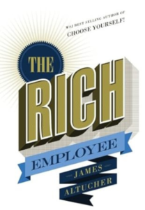 The Rich Employee by James Altucher